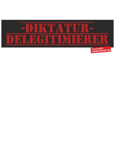 Diktatur-Delegitimierer (Dictatorship delegitimizer)